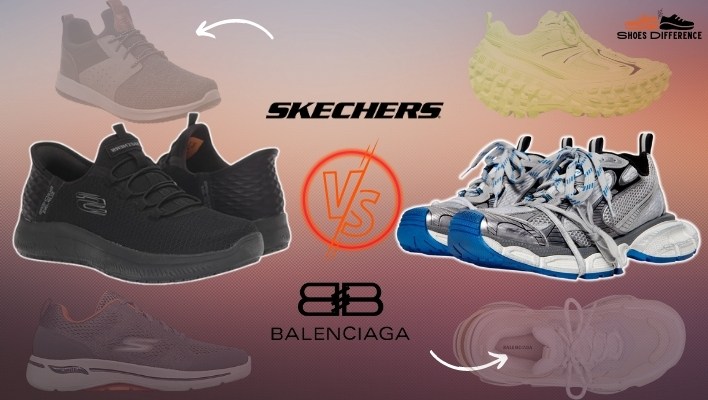 Skechers Vs Balenciaga Shoes Comparison